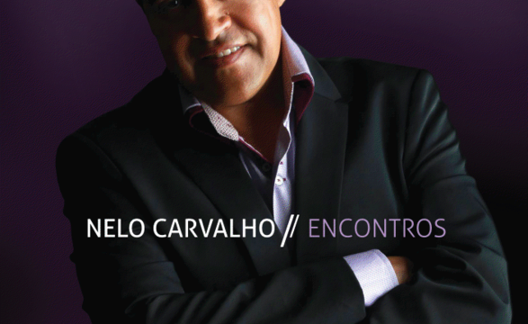 Nelo Carvalho apresenta “Encontros” a 9 de Março